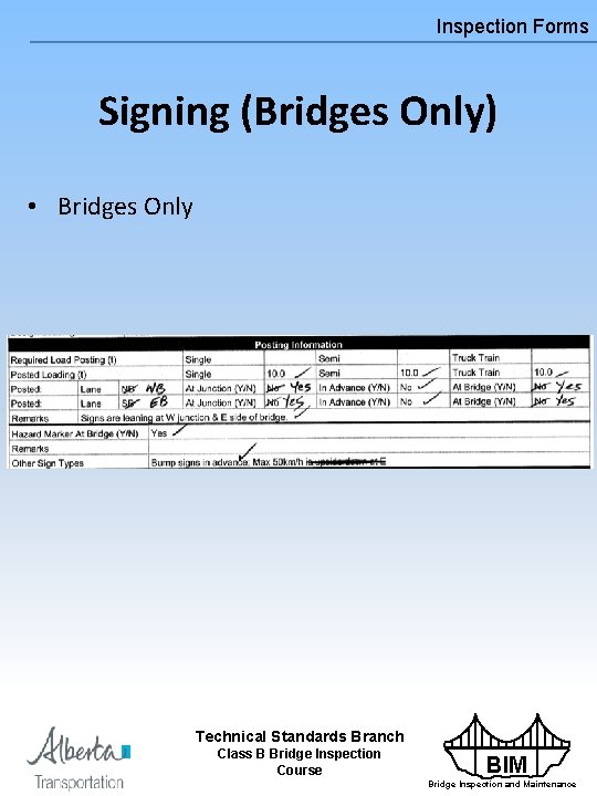 Inspection Forms Signing (Bridges Only) • Bridges Only Technical Standards Branch Class B Bridge