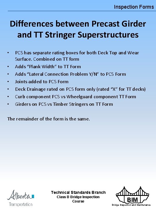 Inspection Forms Differences between Precast Girder and TT Stringer Superstructures • • PCS has