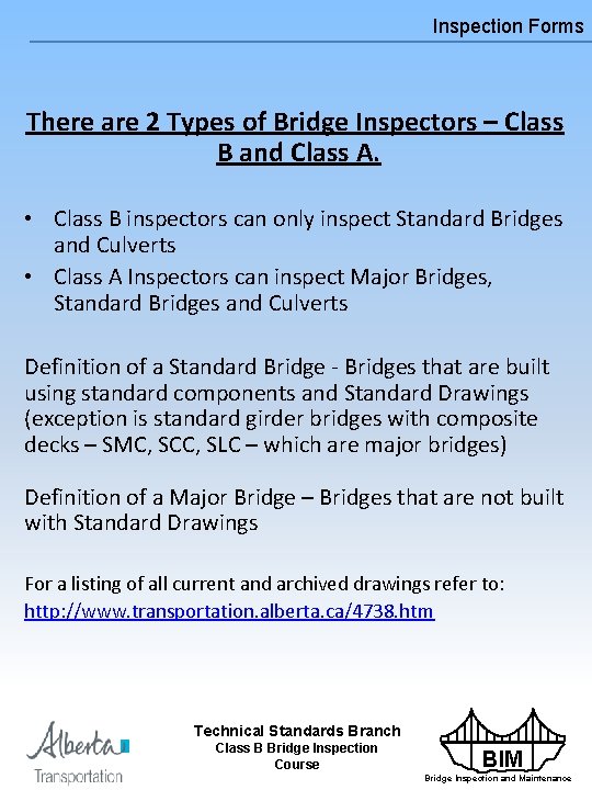 Inspection Forms There are 2 Types of Bridge Inspectors – Class B and Class
