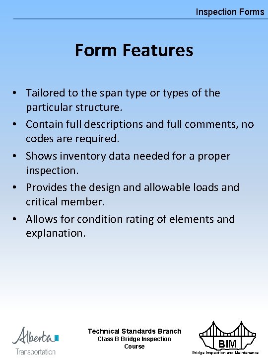 Inspection Forms Form Features • Tailored to the span type or types of the