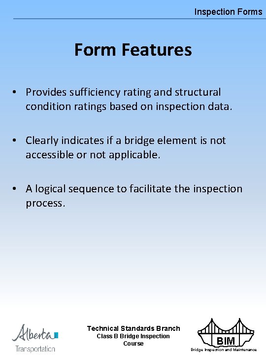 Inspection Forms Form Features • Provides sufficiency rating and structural condition ratings based on