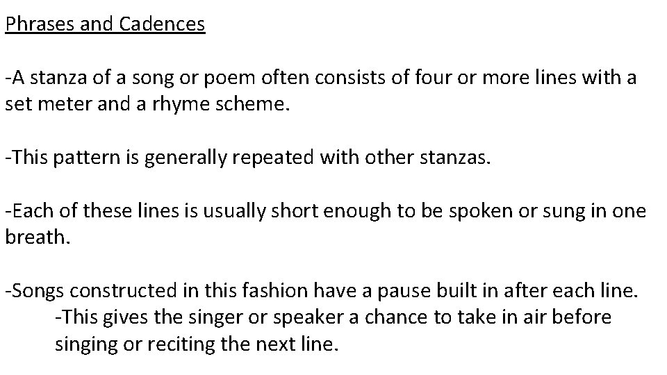 Phrases and Cadences -A stanza of a song or poem often consists of four