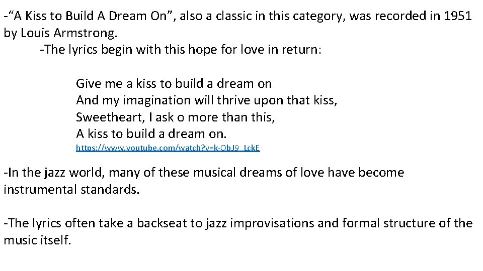 -“A Kiss to Build A Dream On”, also a classic in this category, was