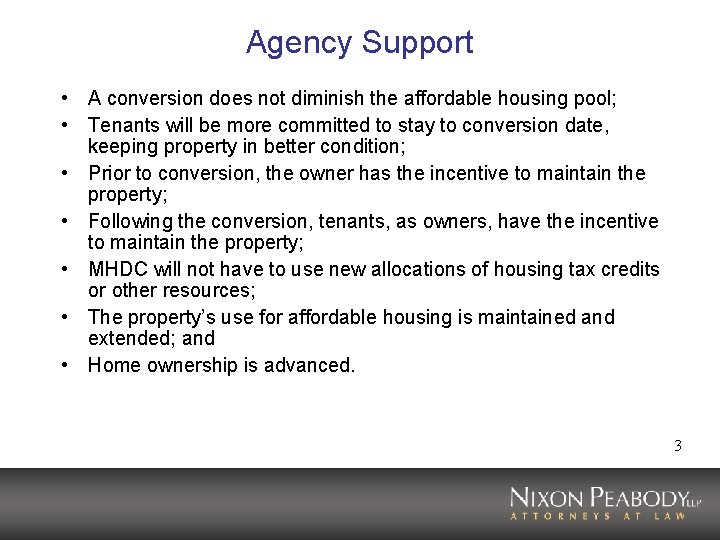 Agency Support • A conversion does not diminish the affordable housing pool; • Tenants Agency Support • A conversion does not diminish the affordable housing pool; • Tenants