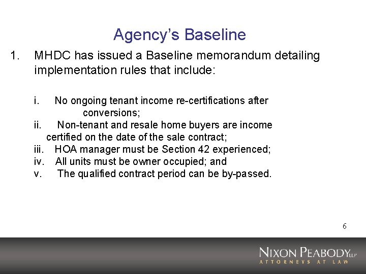 Agency’s Baseline 1. MHDC has issued a Baseline memorandum detailing implementation rules that include: Agency’s Baseline 1. MHDC has issued a Baseline memorandum detailing implementation rules that include: