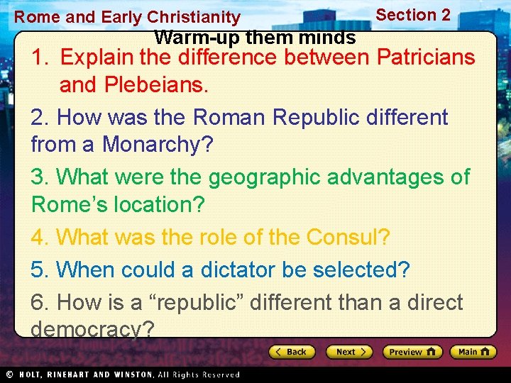 Rome and Early Christianity Warm-up them minds Section 2 1. Explain the difference between