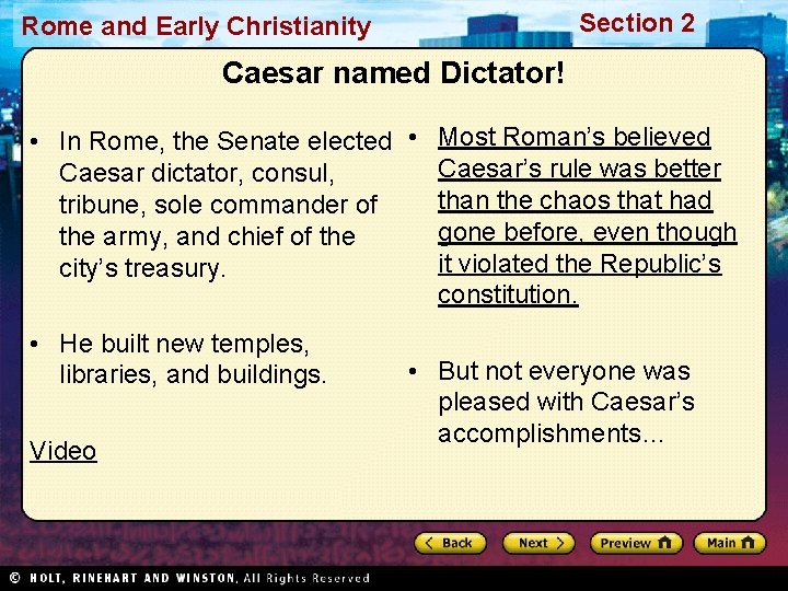 Section 2 Rome and Early Christianity Caesar named Dictator! • In Rome, the Senate