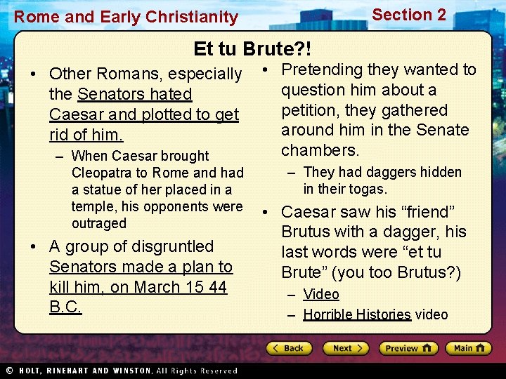 Section 2 Rome and Early Christianity Et tu Brute? ! • Other Romans, especially