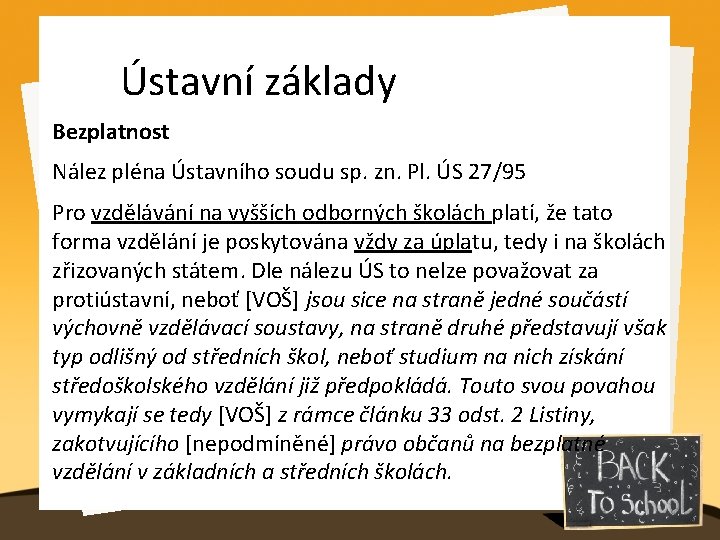 Ústavní základy Bezplatnost Nález pléna Ústavního soudu sp. zn. Pl. ÚS 27/95 Pro vzdělávání