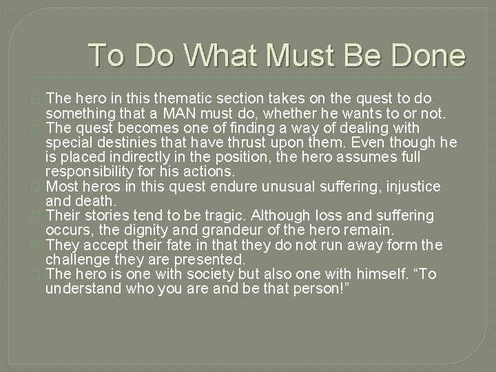 To Do What Must Be Done � � � The hero in this thematic