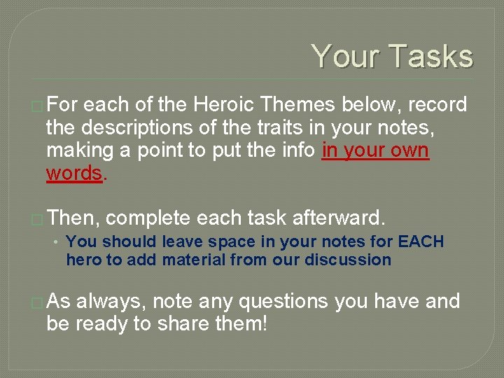 Your Tasks � For each of the Heroic Themes below, record the descriptions of