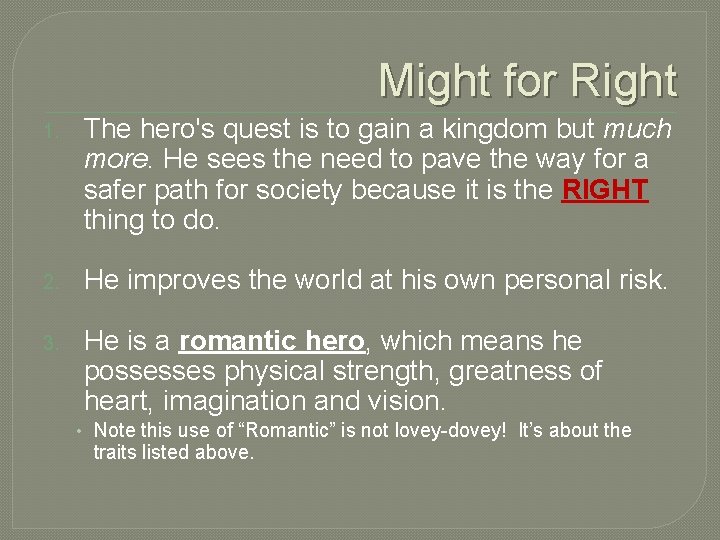 Might for Right 1. The hero's quest is to gain a kingdom but much
