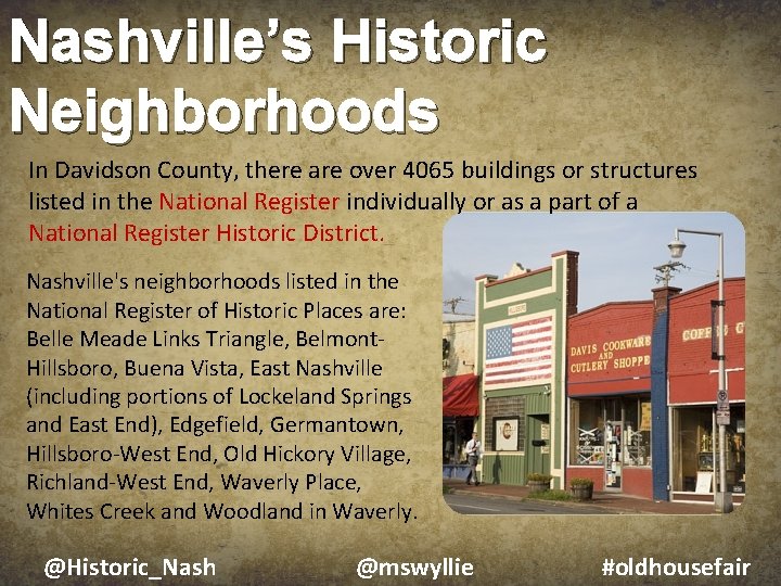 Nashville’s Historic Neighborhoods In Davidson County, there are over 4065 buildings or structures listed