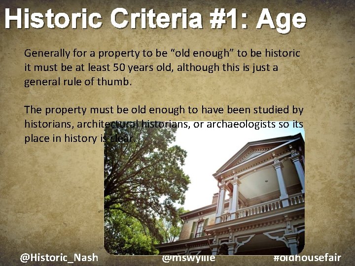 Historic Criteria #1: Age Generally for a property to be “old enough” to be
