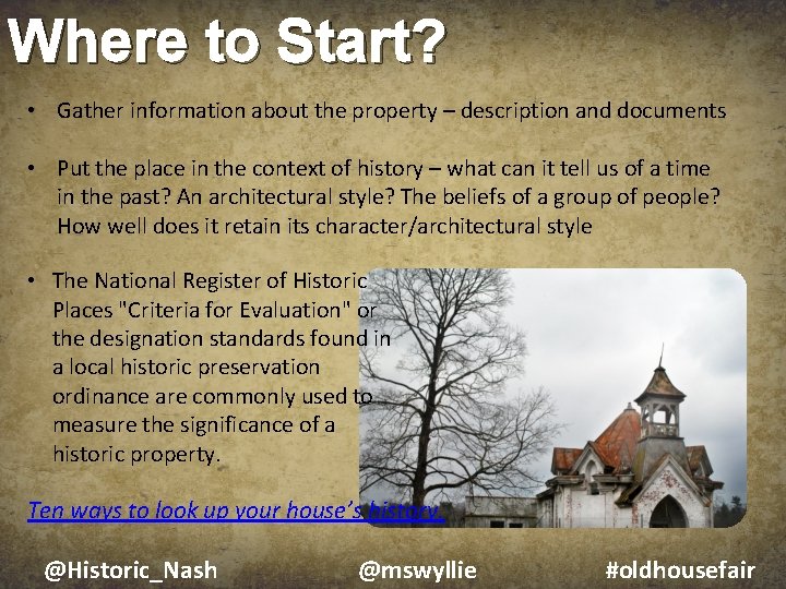 Where to Start? • Gather information about the property – description and documents •