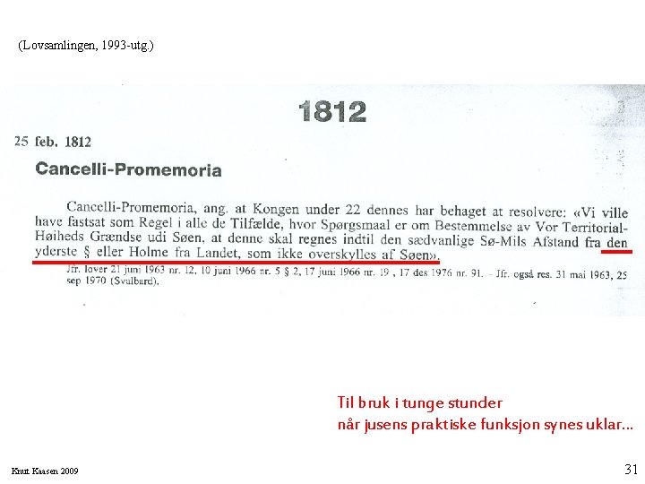 (Lovsamlingen, 1993 -utg. ) Til bruk i tunge stunder når jusens praktiske funksjon synes