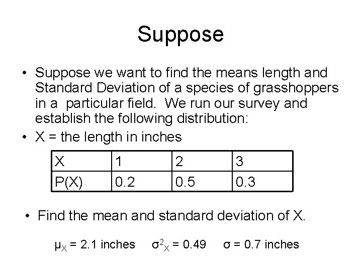 Suppose • Suppose we want to find the means length and Standard Deviation of