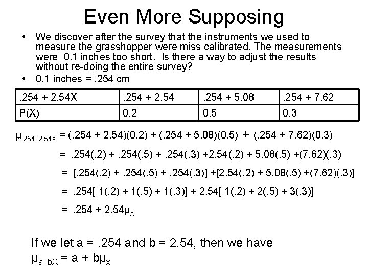 Even More Supposing • We discover after the survey that the instruments we used