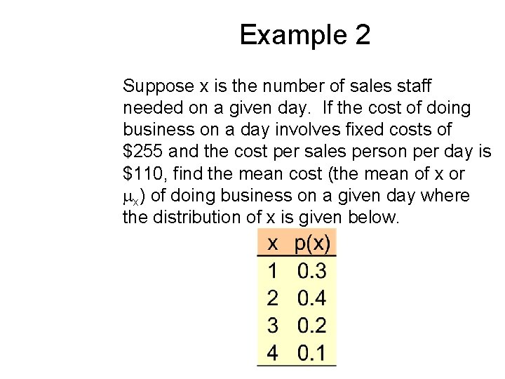 Example 2 Suppose x is the number of sales staff needed on a given
