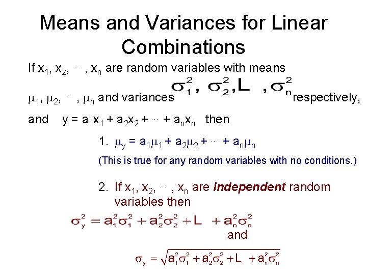 Means and Variances for Linear Combinations If x 1, x 2, , xn are