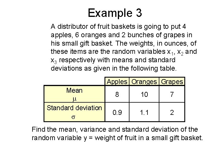 Example 3 A distributor of fruit baskets is going to put 4 apples, 6