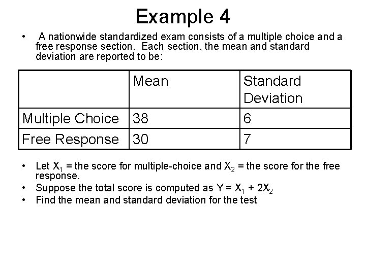 Example 4 • A nationwide standardized exam consists of a multiple choice and a