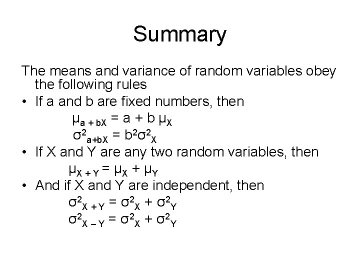 Summary The means and variance of random variables obey the following rules • If
