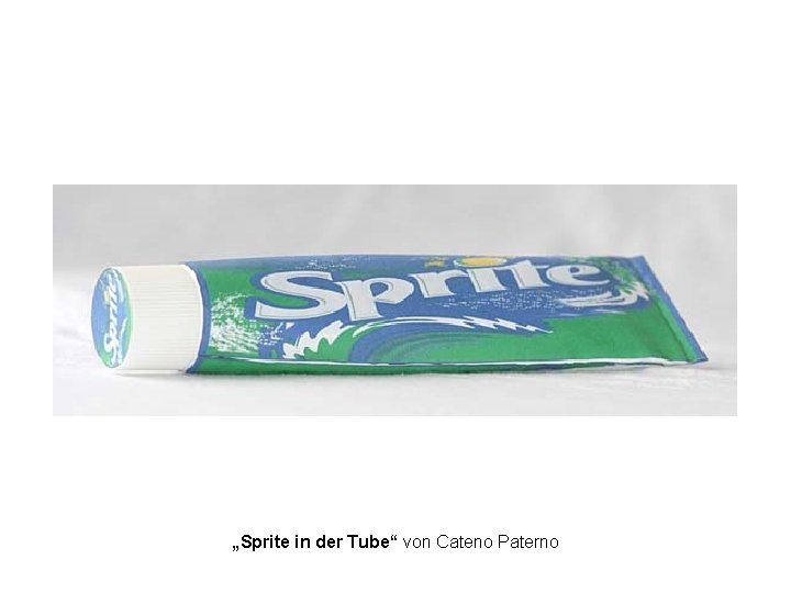 „Sprite in der Tube“ von Cateno Paterno 