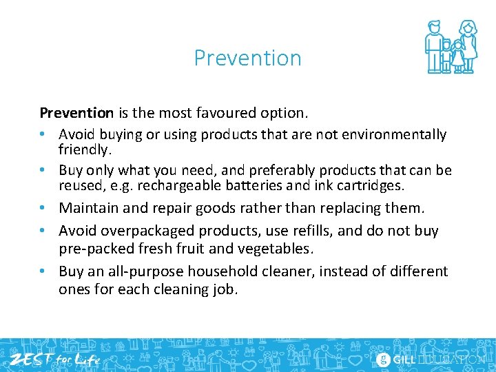 Prevention is the most favoured option. • Avoid buying or using products that are
