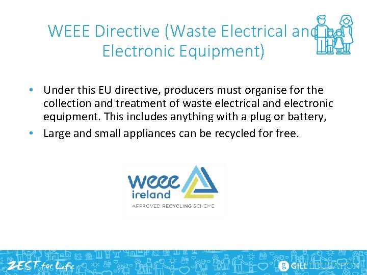 WEEE Directive (Waste Electrical and Electronic Equipment) • Under this EU directive, producers must