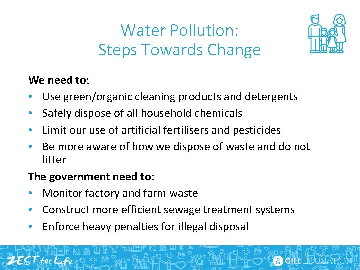 Water Pollution: Steps Towards Change We need to: • Use green/organic cleaning products and