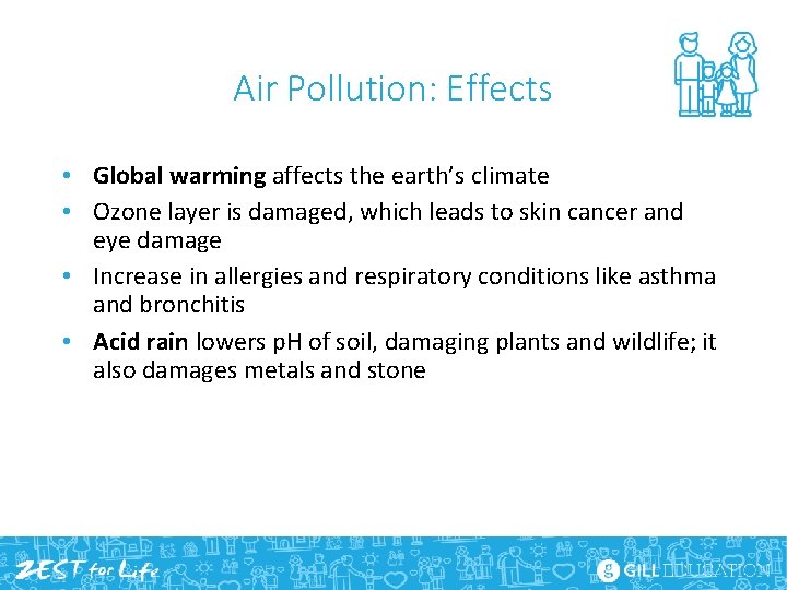 Air Pollution: Effects • Global warming affects the earth’s climate • Ozone layer is