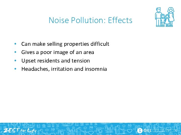 Noise Pollution: Effects • • Can make selling properties difficult Gives a poor image