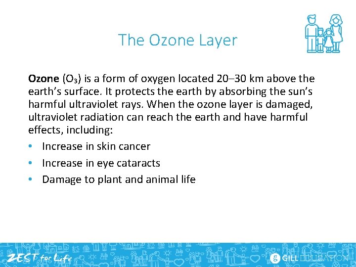 The Ozone Layer Ozone (O₃) is a form of oxygen located 20– 30 km