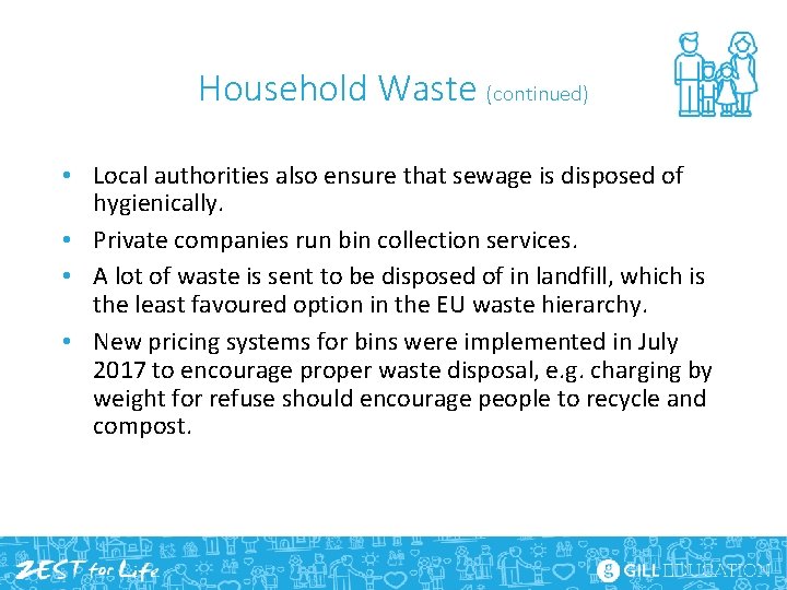 Household Waste (continued) • Local authorities also ensure that sewage is disposed of hygienically.