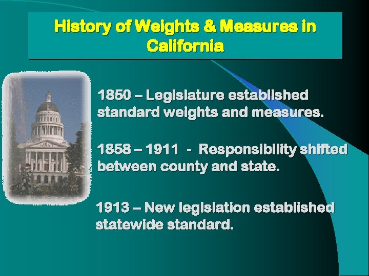 History of Weights & Measures in California 1850 – Legislature established standard weights and History of Weights & Measures in California 1850 – Legislature established standard weights and