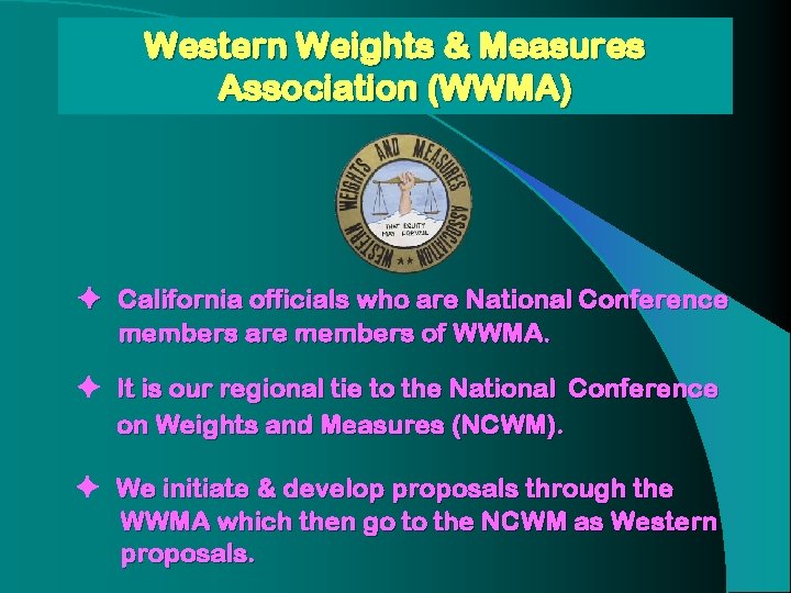 Western Weights & Measures Association (WWMA) California officials who are National Conference members are Western Weights & Measures Association (WWMA) California officials who are National Conference members are