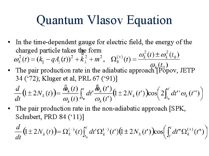Quantum Vlasov Equation • In the time-dependent gauge for electric field, the energy of