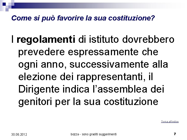 Come si può favorire la sua costituzione? I regolamenti di istituto dovrebbero prevedere espressamente