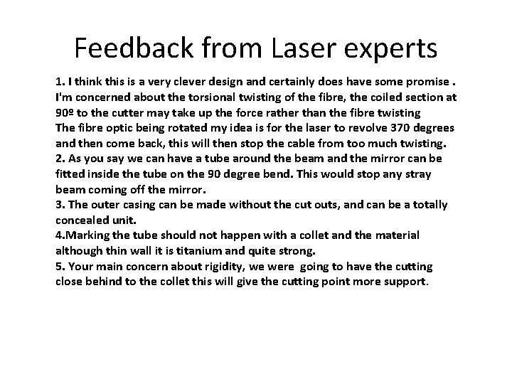 Feedback from Laser experts 1. I think this is a very clever design and