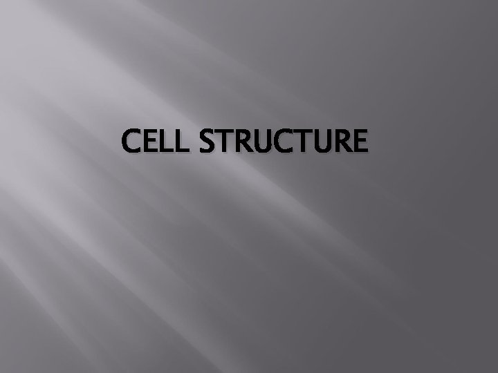 CELL STRUCTURE 