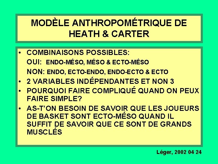MODÈLE ANTHROPOMÉTRIQUE DE HEATH & CARTER • COMBINAISONS POSSIBLES: OUI: ENDO-MÉSO, MÉSO & ECTO-MÉSO
