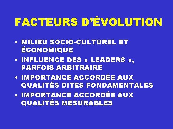 FACTEURS D’ÉVOLUTION • MILIEU SOCIO-CULTUREL ET ÉCONOMIQUE • INFLUENCE DES « LEADERS » ,