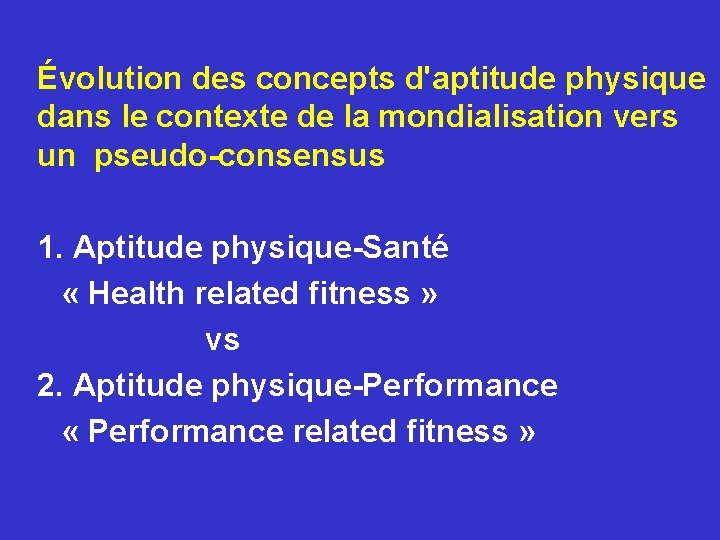 Évolution des concepts d'aptitude physique dans le contexte de la mondialisation vers un pseudo-consensus