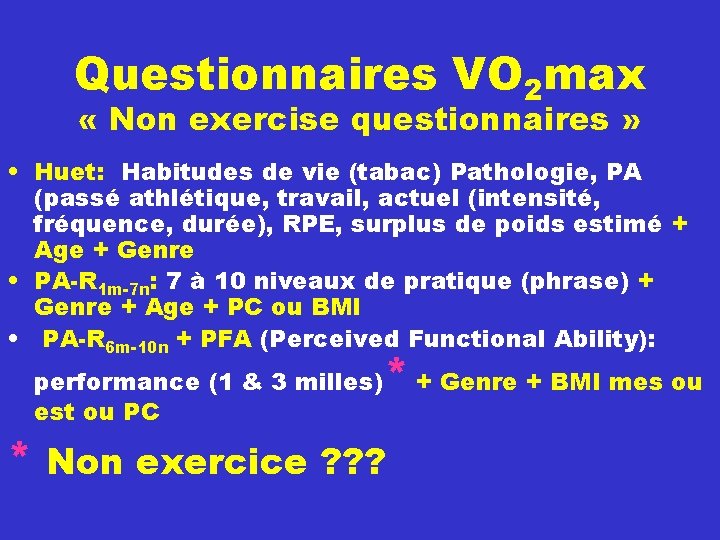 Questionnaires VO 2 max « Non exercise questionnaires » • Huet: Habitudes de vie