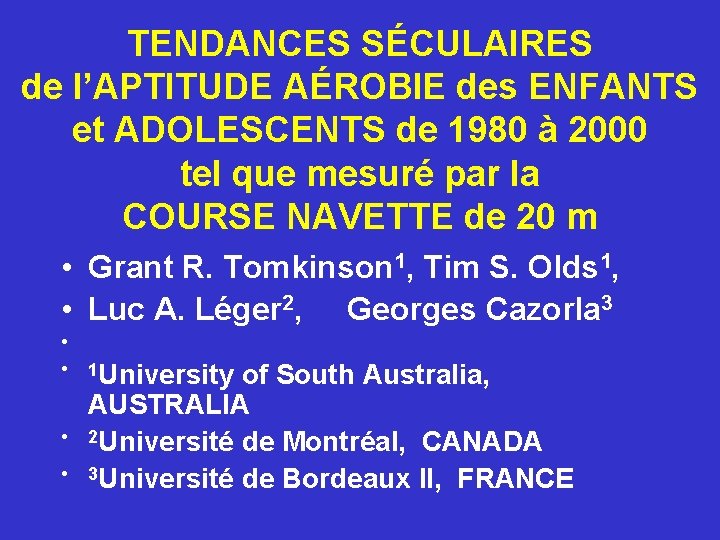 TENDANCES SÉCULAIRES de l’APTITUDE AÉROBIE des ENFANTS et ADOLESCENTS de 1980 à 2000 tel