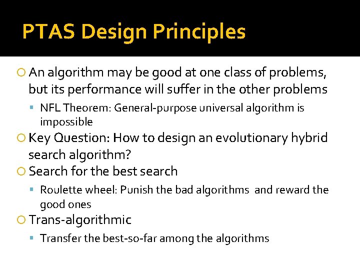PTAS Design Principles An algorithm may be good at one class of problems, but PTAS Design Principles An algorithm may be good at one class of problems, but