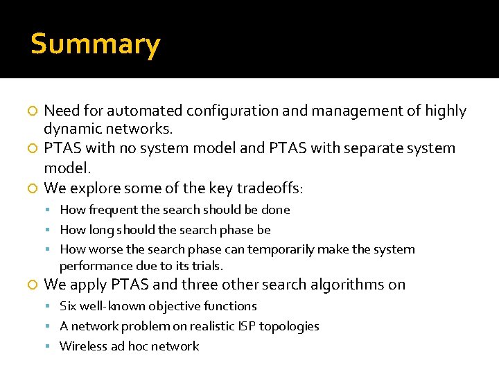 Summary Need for automated configuration and management of highly dynamic networks. PTAS with no Summary Need for automated configuration and management of highly dynamic networks. PTAS with no