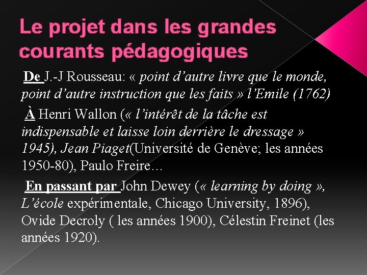 Le projet dans les grandes courants pédagogiques De J. -J Rousseau: « point d’autre