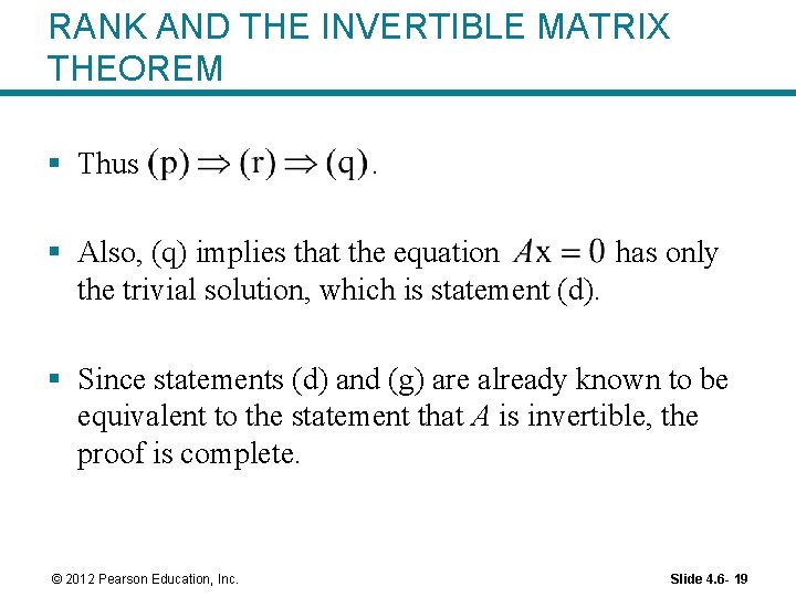 RANK AND THE INVERTIBLE MATRIX THEOREM § Thus . § Also, (q) implies that